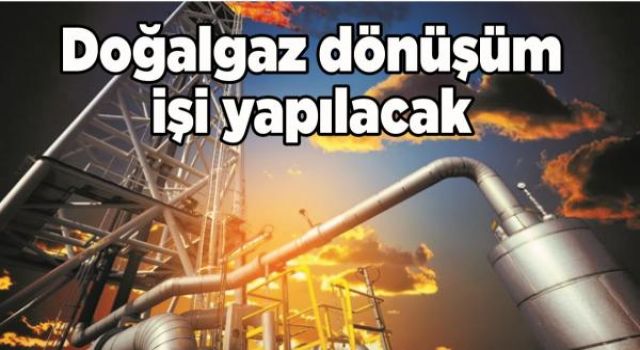 Doğalgaz Dönüşüm İşi Yaptırılacak