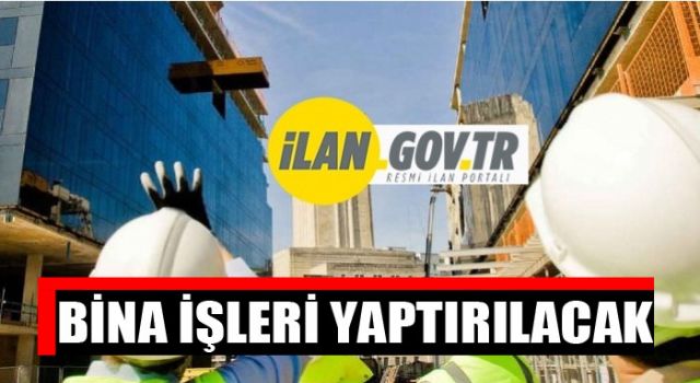 Bina İşleri Yaptırılacak