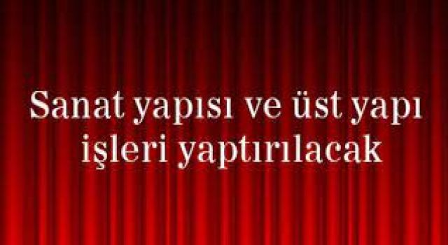 Sanat Yapıları ve Üstyapı İşleri Yaptırılacak