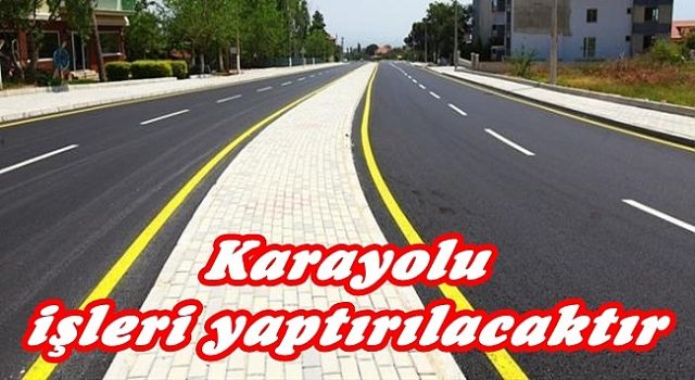 Karayolu İşleri Yaptırılacak