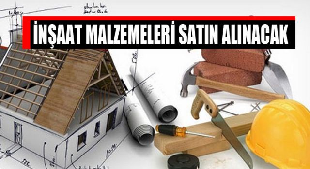 İnşaat malzemeleri satın alınacak