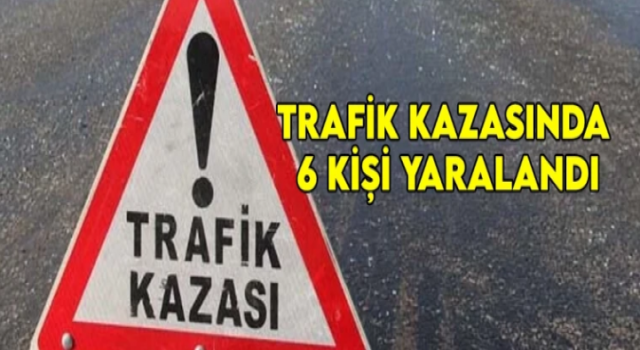 Konya'daki Trafik Kazasında 6 Kişi Yaralandı