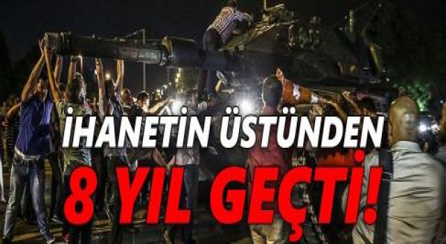 İhanetin Gecesinin 8’inci Yılı “Unutmadık Unutturmayacağız”
