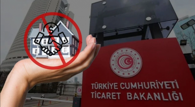 Ticaret Bakanlığından Emlak Piyasasında Fahiş Fiyata Ceza Yağlı