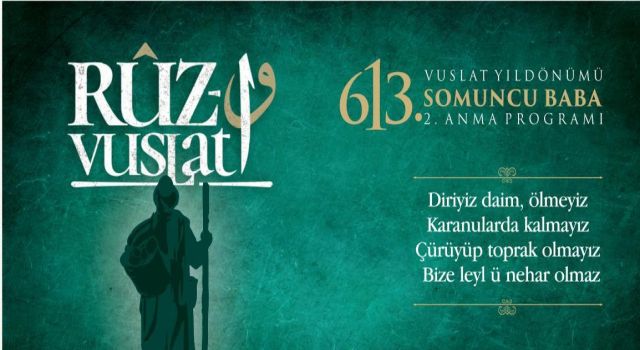 Somuncu baba 613. Vuslat yıldönümünde 2. Anma Programıyla Yâd Edilecek