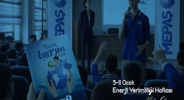 MEPAŞ, Enerji Verimliliği Bilincini Gelecek Nesillere Taşıyor