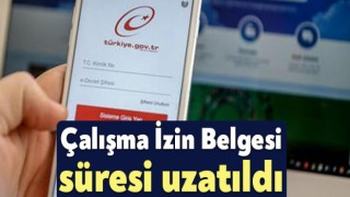 İzin Belgesi Süresi Tekrar Uzatıldı