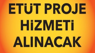 Etüt Proje Hizmeti Alınacak
