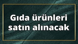 Gıda Ürünleri Satın Alınacak