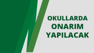 Okullarda Onarım Yapılacak