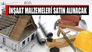 İnşaat Malzemesi Satın Alınacak