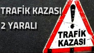 Trafik Kazası 2 Yaralı