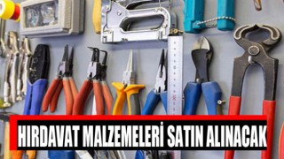 Hırdavat Malzemesi Satın Alınacak