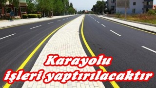 Karayolu İşleri Yaptırılacak
