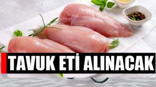 Tavuk eti alınacak