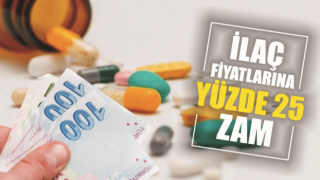 İlaç Fiyatları da Yüzde 25 Zamlandı