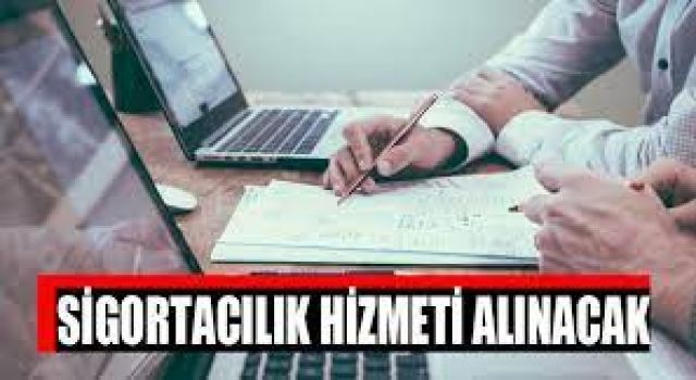 Sigortacılık Hizmeti Alınacak
