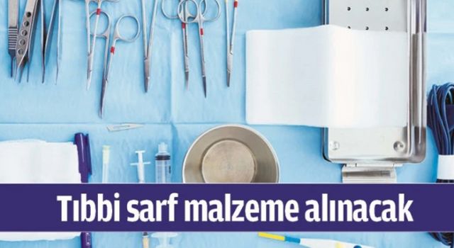 Tıbbi sarf malzeme alınacak