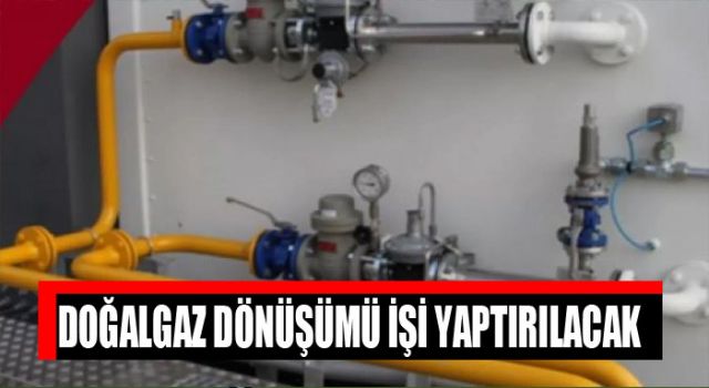 Doğalgaz dönüşüm işi yaptırılacak